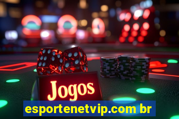 esportenetvip.com br